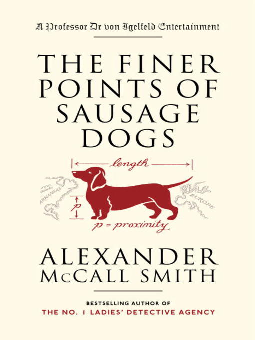 Title details for The Finer Points of Sausage Dogs by Alexander McCall Smith - Wait list